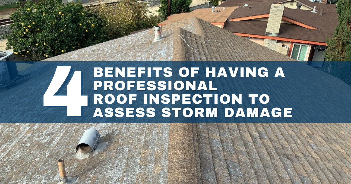 4 Benefits of Having a Professional Roof Inspection to Assess Storm ...